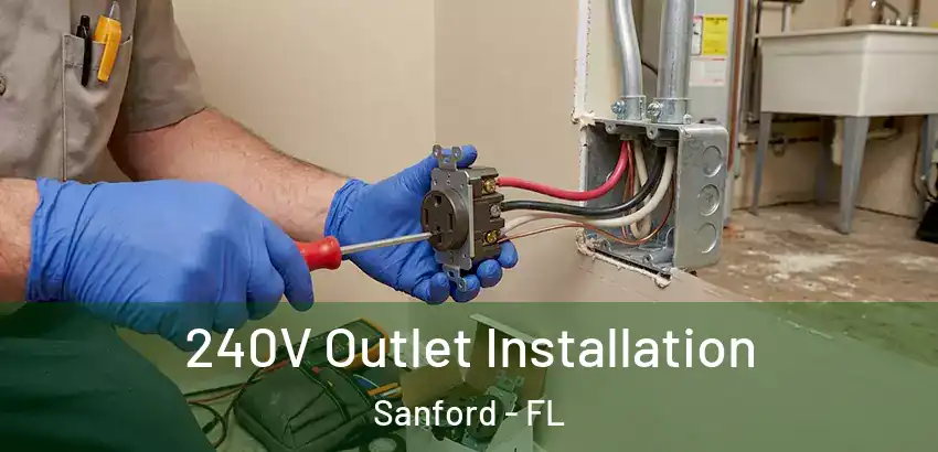 240V Outlet Installation Sanford - FL