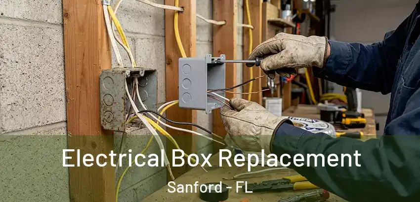Electrical Box Replacement Sanford - FL