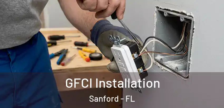  GFCI Installation Sanford - FL