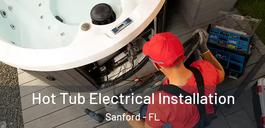  Hot Tub Electrical Installation Sanford - FL