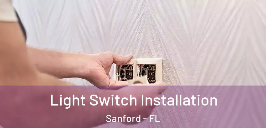Light Switch Installation Sanford - FL