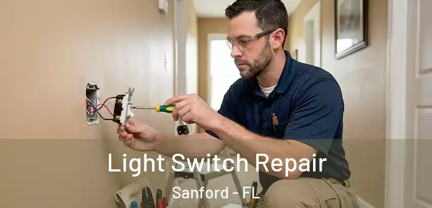 Light Switch Repair Sanford - FL