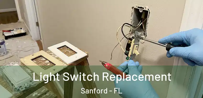 Light Switch Replacement Sanford - FL