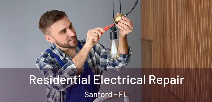 Residential Electrical Repair Sanford - FL