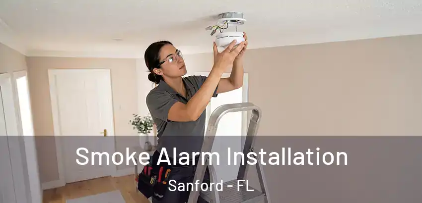 Smoke Alarm Installation Sanford - FL